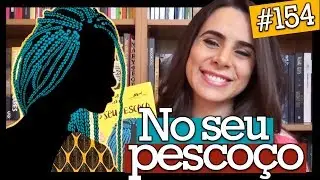 NO SEU PESCOÇO, DE CHIMAMANDA ADICHIE (#154)