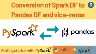Conversion of Data Frames | Spark to Pandas & Pandas to Spark