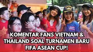 Geger! Komentar Fans Vietnam & Thailand Soal Turnamen Baru FIFA ASEAN Cup!
