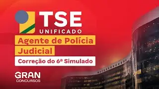 Concurso TSE Unificado Agente de Polícia Judicial: Correção do 6º Simulado