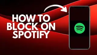 How To Block Someone On Spotify (2026)