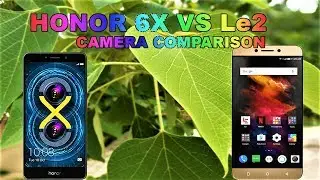Honor 6x  vs leTv Le2 Camera Comparison   ||MKG TECH||