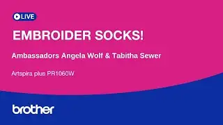 EP 556: At Your Side Virtually! Embroider Socks on the PR1060W with Angela Wolf & Tabitha Sewer