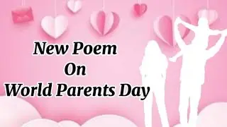 New Poem On World Parents Day - Parents Day Rhyme in English - Poem On Parents Day For Kids