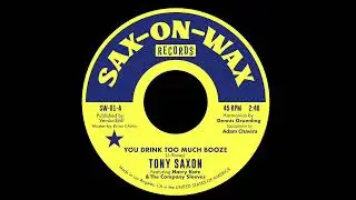 Tony Saxon - You Drink Too Much Booze (ft. Harry Katz)