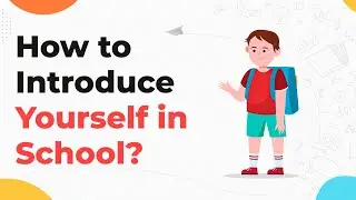 How to Introduce Yourself in School | Self Introduction for School Students