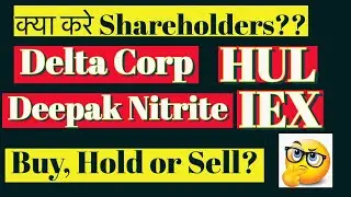 IEX Share analysis | Delta corp Share analysis |HUL Share analysis  | Deepak Nitrite share analysis