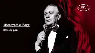 Mieczysław Fogg - Starszy pan [Official Audio]