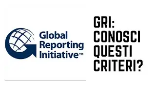 Conosci i criteri GRI per la misura de la responsabilità sociale d’impresa?