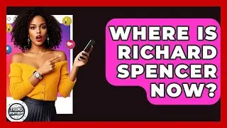 Where Is Richard Spencer Now? - Trend Unwrapper