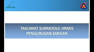 TUTORIAL PENGURUSAN SARAAN & KEW. 8 SISTEM HRMIS