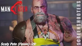 Maneater - Scaly Pete (Finale) :29: