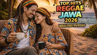 Kumpulan Reggae Jawa Terbaru 2026 | Lagu reggae Jawa romatis(Bass Glerr) |  musik reggae terbaik