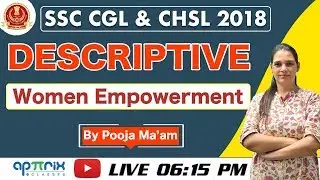 6:15 PM || Descriptive Essay || Women Empowerment || SSC CGL, CHSL 2018 || 07 || By Pooja Ma'am