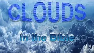 The use of Clouds in the Bible