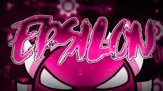 [Geometry Dash] Epsilon [Extreme Demon] by Team Proxima