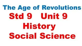 The Age Of Revolutions - Std 9 - Unit 9 - History  - Social Science - TN Text Book