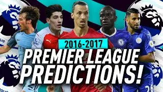 2016/17 PREMIER LEAGUE PREDICTIONS!!!