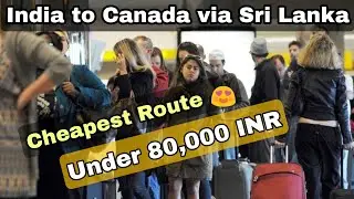 India to Canada under 80k INR | Best Indirect Route | Cheapest route to go Canada | RoamWithRivera