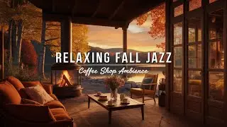Jazz Relaxing Music & Crackling Fireplace to Study ☕ Smooth Jazz Music at Cozy Fall Porch Ambience99