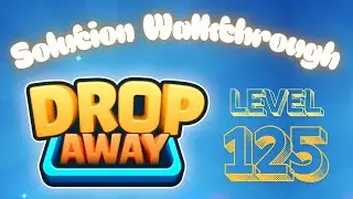Drop Away - Level 125 - Solution Walkthrough!!!