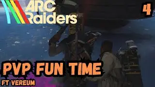 Arc Raiders: PVP Fun Time 4 (ft Vereum)