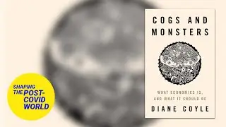 Cogs and Monsters: what economics is, and what it should be | LSE Online Event