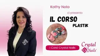 Il Corso Plastik Crystal Nails presentato da Kathy Noto