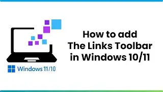 How to add the Links Toolbar in Windows 10/11