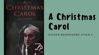 A Christmas Carol | Oxford Bookworms Stage 3 | Learn English Through Stories
