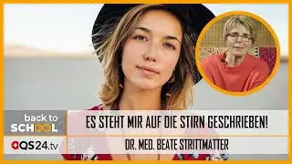 Это написано на лбу! | Доктор med. Beate Strittmatter | Back to school | QS24