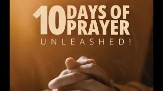 2026 Ten Days of prayer: UNLEASHED!