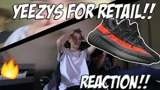 I GOT YEEZYS FOR RETAIL!! (REACTION)