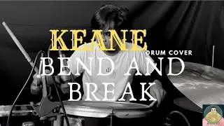 Keane-Bend And Break (Drum Cover)