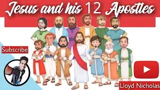 Jesus and his 12 Apostles |12 APOSTLES | List of all 12 apostles of Jesus |  Lloyd Nicholas |