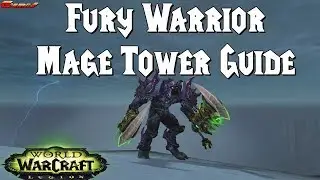 Fury Warrior Mage Tower Guide ( World of Warcraft )