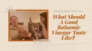 BALSAMIC VINEGAR TASTING: IS IT WORTH BUYING EXPENSIVE BALSAMIC? WHAT GOOD VINEGAR TASTES LIKE