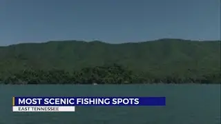 4 of the most scenic fishing spots in East Tennessee
