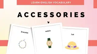 Learn Accessories Vocab In English For Kids & Adults | Easy Beginners English