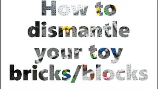 How to open joined toy blocks or bricks with Maryam