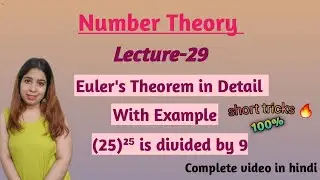 NUMBER THEORY LECTURE-29 Euler's Theorem in detail with examples |KAMNA BATHEJA|