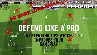 DEFEND LIKE A PRO PES 2020 || 5 TIPS WHICH IMPROVES YOUR DEFENDING ||