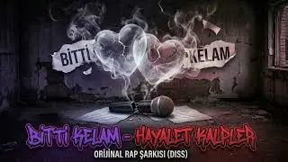 Bitti Kelam-Hayalet Kalpler Orijinal Rap Şarkısı (Diss)