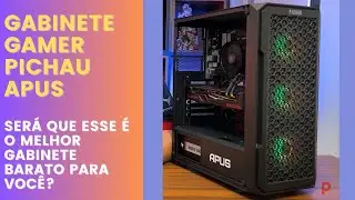 Gabinete Gamer PICHAU APUS. Unboxing e Review Completo. O melhor BARATINHO que você pode achar?