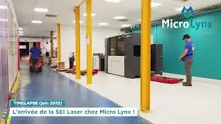 TIMELAPSE L'arrivée de la SEI Laser !