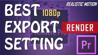 2017 Best Export Setting | How to Export 1080p HD Video in Adobe Premiere Pro CC