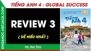 Tiếng Anh lớp 4 Review 3 & Extension activities - Trang 36, 37 | Global Success (DỄ HIỂU NHẤT)