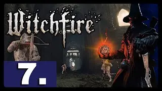 The Latent Orbs are pouring in! - Witchfire - Penitent EP.7
