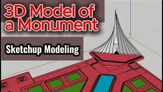 Creating 3D model of a national martyrs' monument using google map