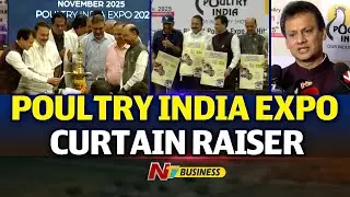 Poultry India Expo - 17th Edition | South Asia's Biggest Poultry | Press Meet | NTV Business